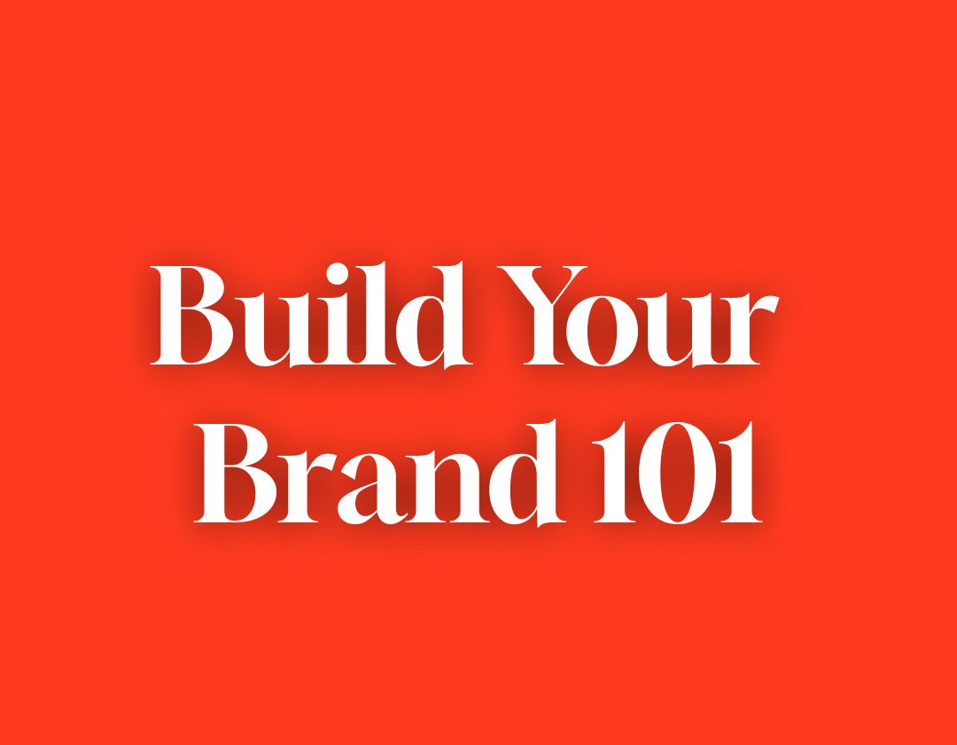 Build Your Brand 101